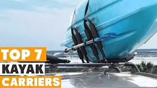 Best Kayak Carriers: 7 Must-Have Options for Paddlers