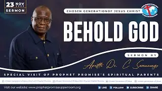 Behold God by Apostle Dr C Samnenge  - 23 NOV 2025