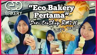 ECO BAKERY PERTAMA DI SEGAMAT | ECO SHOP BAKERY