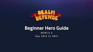 Beginner Guide - 26 to 36 Days Realm Defense