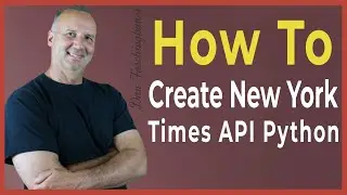 Create New York Times API Python - Free News API - Tappit
