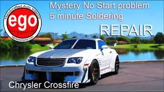 Chrysler CROSSFIRE Mystery No Start problem 5 minute Soldering REPAIR  (Why pay $400?)
