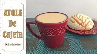 Atole de Cajeta/ Receta Fácil Paso a Paso