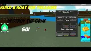 ROBLOX EXPLOITING - BUILD A BOAT FOR TREASURE [ DESTROY THE GAME GUI]
