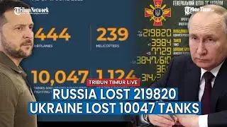 🔴 Russia lost 219820 servicemen, Ukraine lost 10047 tanks, total combat losses of 2 sides