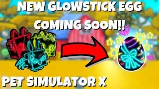 NEW GLOWSTICK EGG COMING SOON!! TITANIC PET LEAKED!! | Pet Simulator X | Roblox