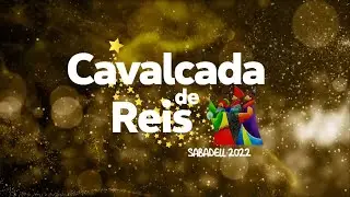 Cavalcada de Reis de Sabadell 2022