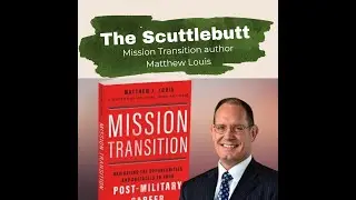 Mission Transition author Matthew Louis | The Scuttlebutt | Season 7 Episode 17
