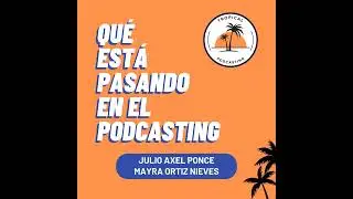 Que está pasando en el podcasting en Puerto Rico con Enrique Vargas del Observatorio de Podcasts PR