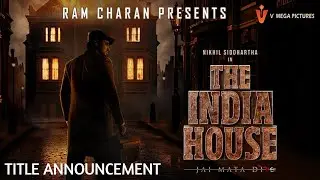 The India House | Nikhil | Ram Charan | Abhishek Agarwal Arts | V Mega Pictures