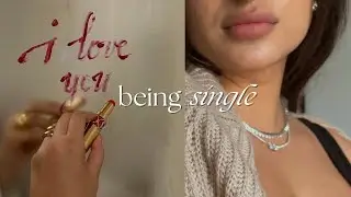 HOW TO ENJOY BEING SINGLE | embracing single life
