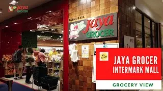 Grocery View | Jaya Grocer @The Intermark Mall, 2020