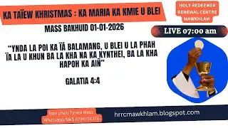 Mass Bakhuid | Ka Por Khristmas: Ka Maria ka Kmie u Blei | 01-01-2026 | HRRC Mawkhlam