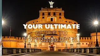 Ultimate guide to Haunted Rome