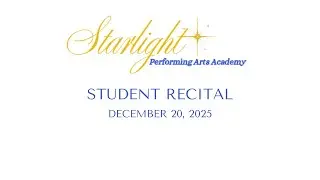 Starlight Performing Arts Academy - Student Recital (12-20-2025)
