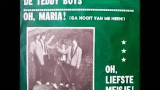 De Teddy Boys  - Oh, Maria! ( Ga nooit van me heen).