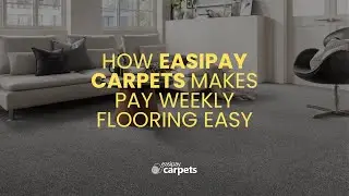 How Easipay Carpets Makes Pay Weekly Flooring Easy | 0% Interest & Free Quotes