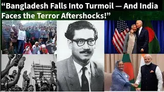 Bangladesh Falls Into Turmoil &mdash; And India Faces the Terror Aftershocks!