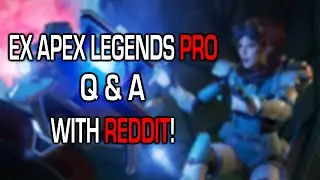 EX APEX PRO DOES Q&A WITH COMP REDDIT!