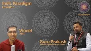 Indic Explorer Show Ep6- BJP Spokesperson Guru Prakash talks about 'Sanatani Dalit Lived Experience'