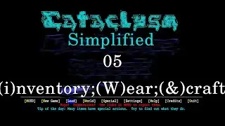 Cataclysm Tutorial, (&)craft, (W)ear, and  (i)nventory