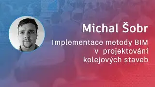 Implementace metody BIM v projektov&aacute;n&iacute; kolejov&yacute;ch staveb | BIM Open 2020