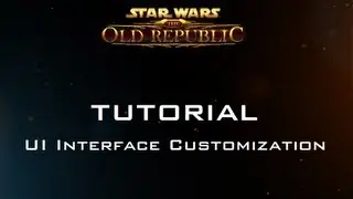 Star Wars: The Old Republic - TUTORIAL #1 - UI Interface Customization