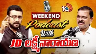 Weekend Podcast With JD Lakshmi Narayana | 10TV Exclusive | 10TV Politics