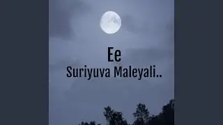 Ee Suriyuva Maleyali