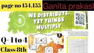 Figure it out Page no 154,155 Q -1 to 4 Ch 6 we distribute yet things multiply maths class 8th 