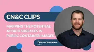 Mapping Potential Attack Surfaces in Public Container Images with Slim.AI | CN&C Clips