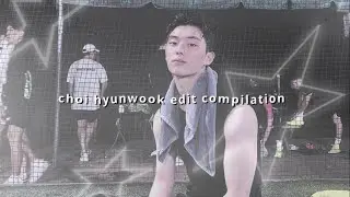 Choi hyunwook edit compilation ✰ part 1✰