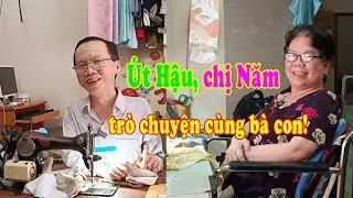 14. Út Hậu , chị Năm mời bà con cùng trò chuyện cho vui!