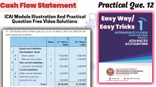 Practical Que 12 ICAI Module CA Inter|Cash Flow Statement Practical Que12 Advance Account|New Scheme