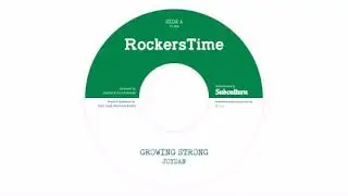 Joydan / Real Rockers / Nucleus Roots - Growing Strong/Dub Strong - 7
