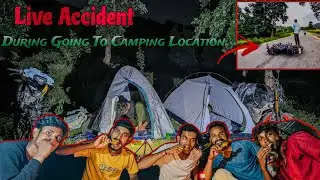 Group Night Camping In Deep Jungle | Live Bike Accident😭 |Moto Camping रात को टेंट से बाहर सोना पड़ा