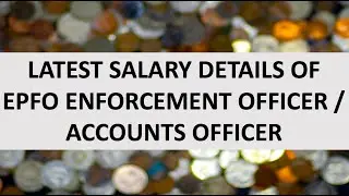 Latest Salary of EPFO Enforcement Officer | Other Allowances | What will You get on Joining ?