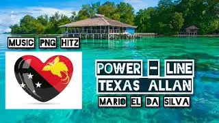 TEXAS ALLAN × POWER LINE × PNG × LAGU ACARA ( OFFICIAL MUSIC )