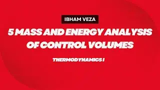 Control Volume Analysis in Thermodynamics | Mass Energy Analysis of Control Volumes - Thermodynamics