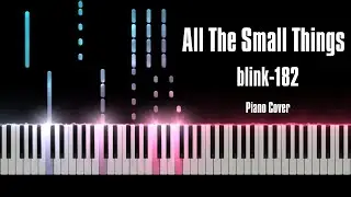 All The Small Things - blink-182 (Piano Cover)