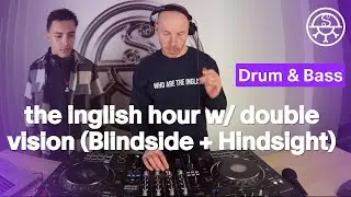 the inglish hour w/ double vision (Blindside + Hindsight) | DNB DJ Mix @ Sigil Radio