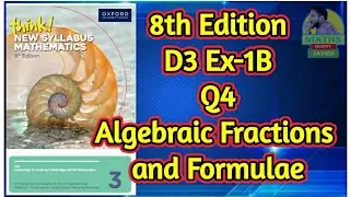 Q4 || Ex-1B || D3-8th edition || Chap 1 || Algebraic fractions and formulae