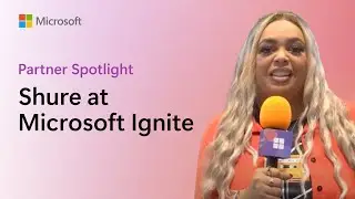 Partner Spotlight: Shure at Microsoft Ignite with Karuana Gatimu