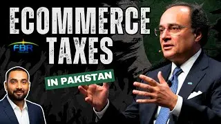E-commerce Taxes in Pakistan | Reactions from Retailers, Couriers, Banks & Startups | Documentary
