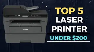 🌟Top 5 Best Laser Printer under $200 Reviews in 2025