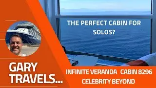 Gary Travels...in Infinite Veranda cabin 8296 | Celebrity Beyond | Perfect cabin for solos?