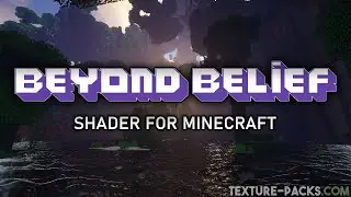 Beyond Belief Shaders 1.21/1.21.11/1.21.10 Download for Minecraft (Legacy Edition)