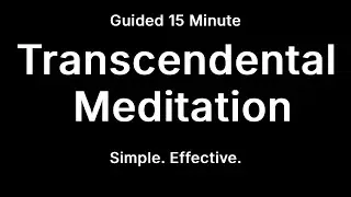 15 Minute Sit Transcendental Guided Male Voice Meditation