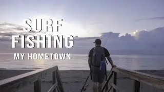 Surf Fishing My Hometown | I'm a Father Now