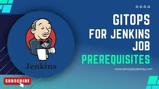 GitOps for Jenkins Jobs | 1.2 Things Needed | DevOpsByAkshay